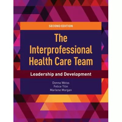 The Interprofessional Health Care Team: Leadership and Development