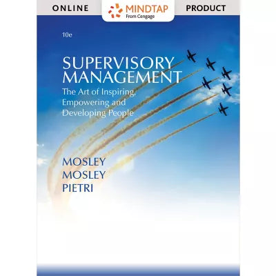 MindTap Management, 1 term (6 months) Instant Access for Mosley/Mosley/Pietri's Supervisory Management: The Art of Inspiring, Empowering, and Developing
